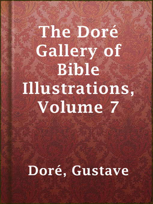 Title details for The Doré Gallery of Bible Illustrations, Volume 7 by Gustave Doré - Available